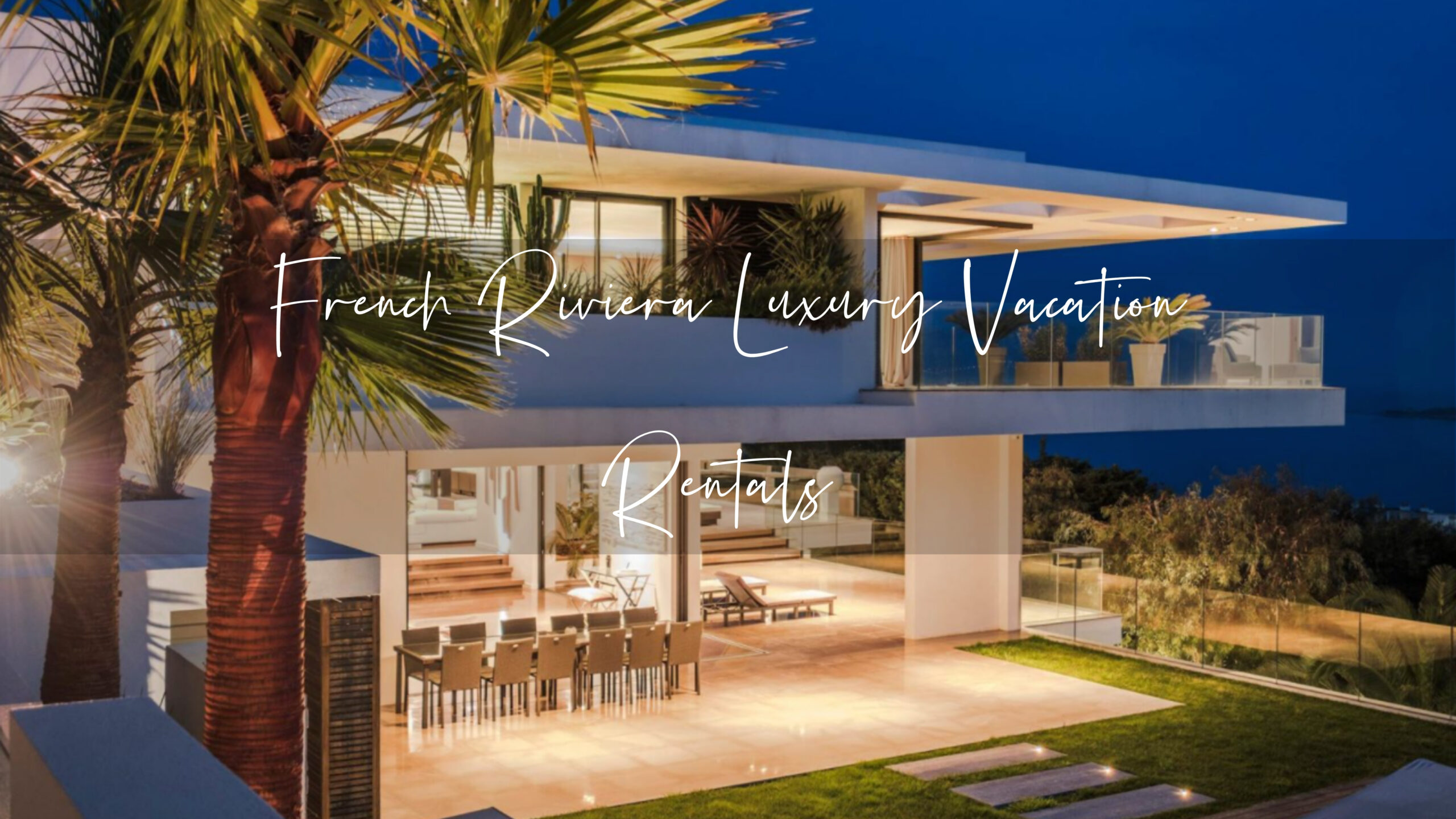 Top-Rated French Riviera Luxury Vacation Rentals